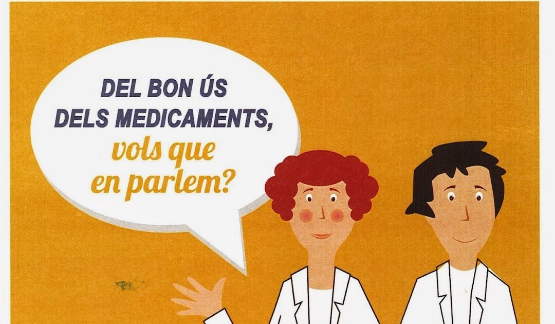 XERRADA «CONEIXEM I FEM UN BON ÚS DELS MEDICAMENTS?»